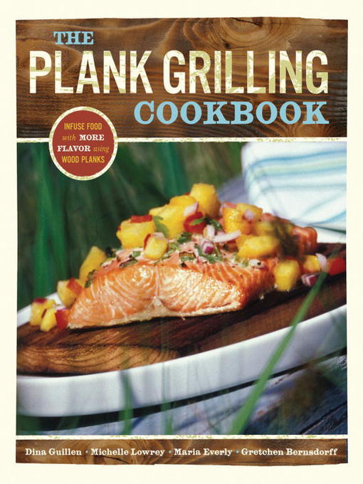 Title details for The Plank Grilling Cookbook by Dina Guillen - Available